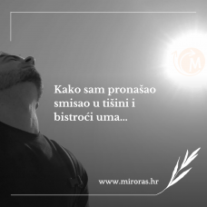 Kako sam pronašao smisao u tišini i bistroći uma